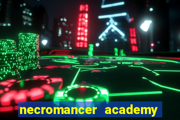 necromancer academy and the genius summoner 50